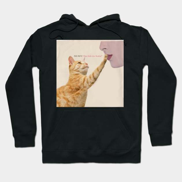 No - No's - Our Licks Are Sealed Hoodie by Punk Rock and Cats